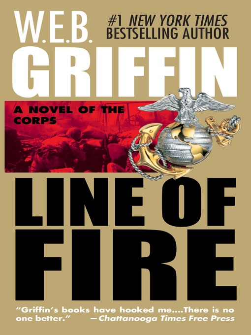 Title details for Line of Fire by W.E.B. Griffin - Wait list